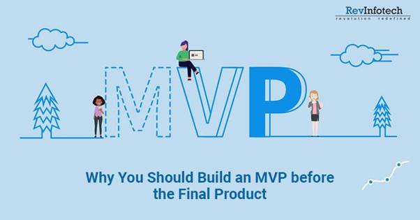 Why You Should Build An MVP Before The Final Product